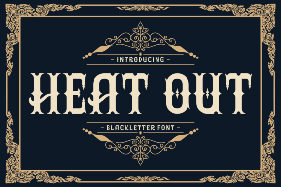 Heat Out Font: Bold Blackletter with Gothic Elegance